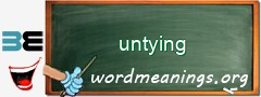 WordMeaning blackboard for untying